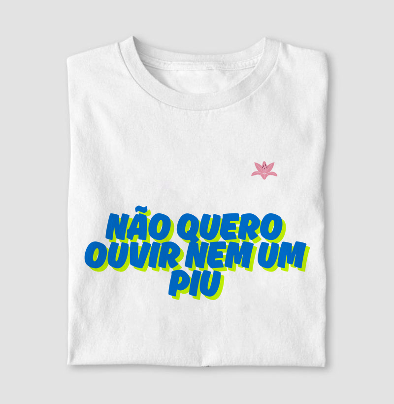 Não quero ouvir nem um piu