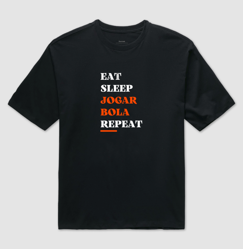 Eat, sleep, jogar bola, repeat