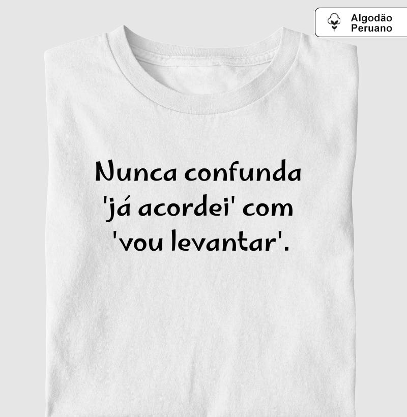 Nunca confunda 'já acordei' com 'vou levantar' (PSI)