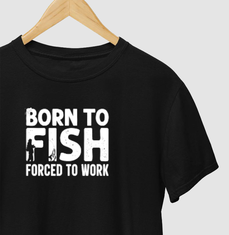 Born to fish forced to worck 2 sem borda
