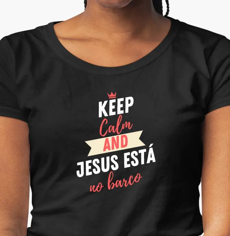 Camiseta Feminina "Keep Calm And Jesus está no Barco"