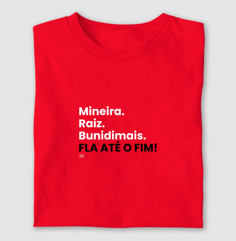 Mineira. Raiz.  Bunidimais. FLA ATÉ O FIM!