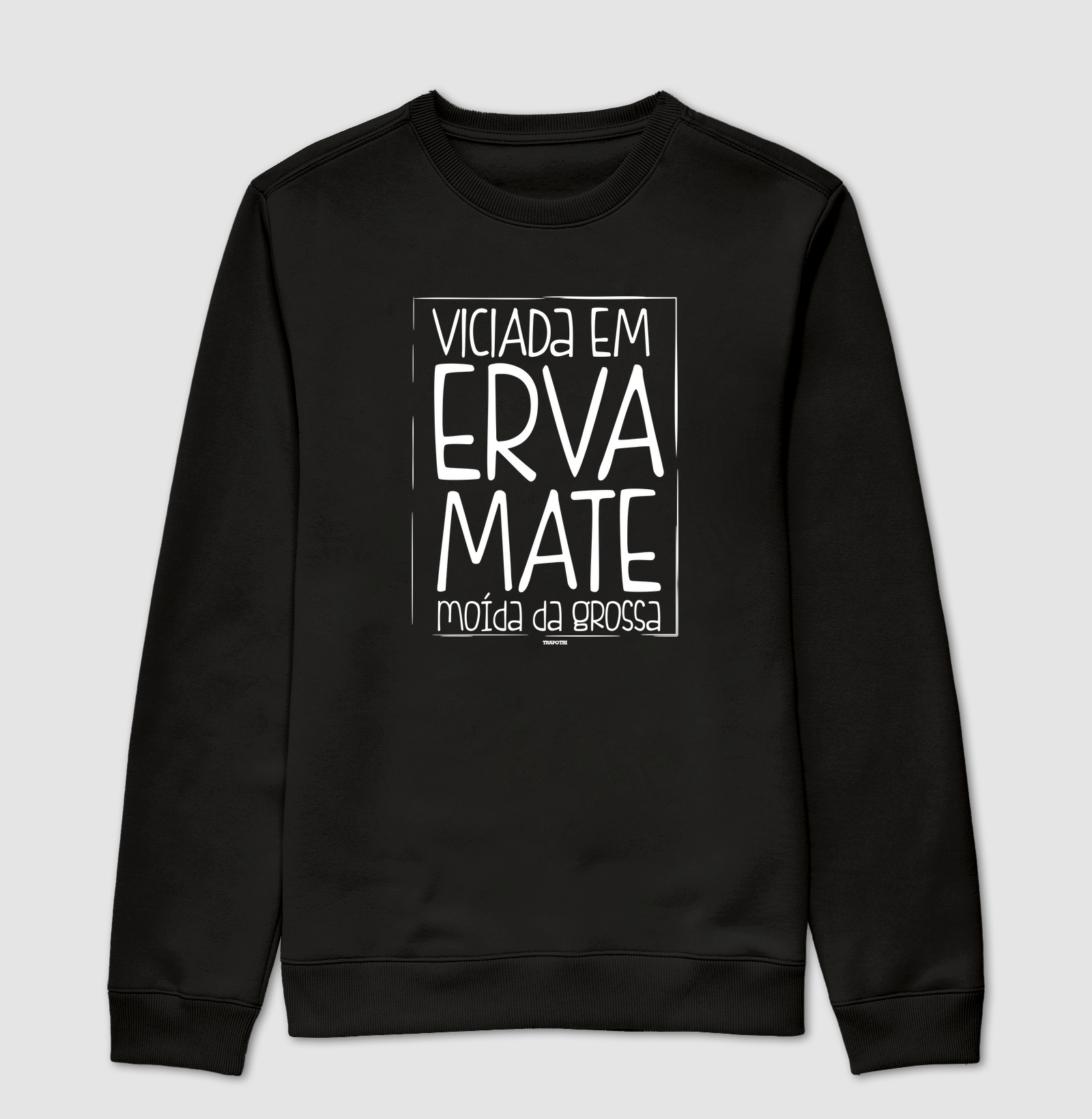 Viciada em Erva-Mate Moída da Grossa