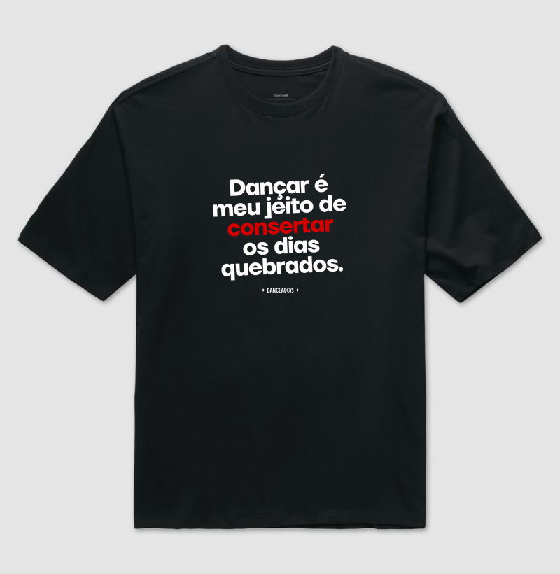 Dançar é o meu jeito de consertar os dias quebrados