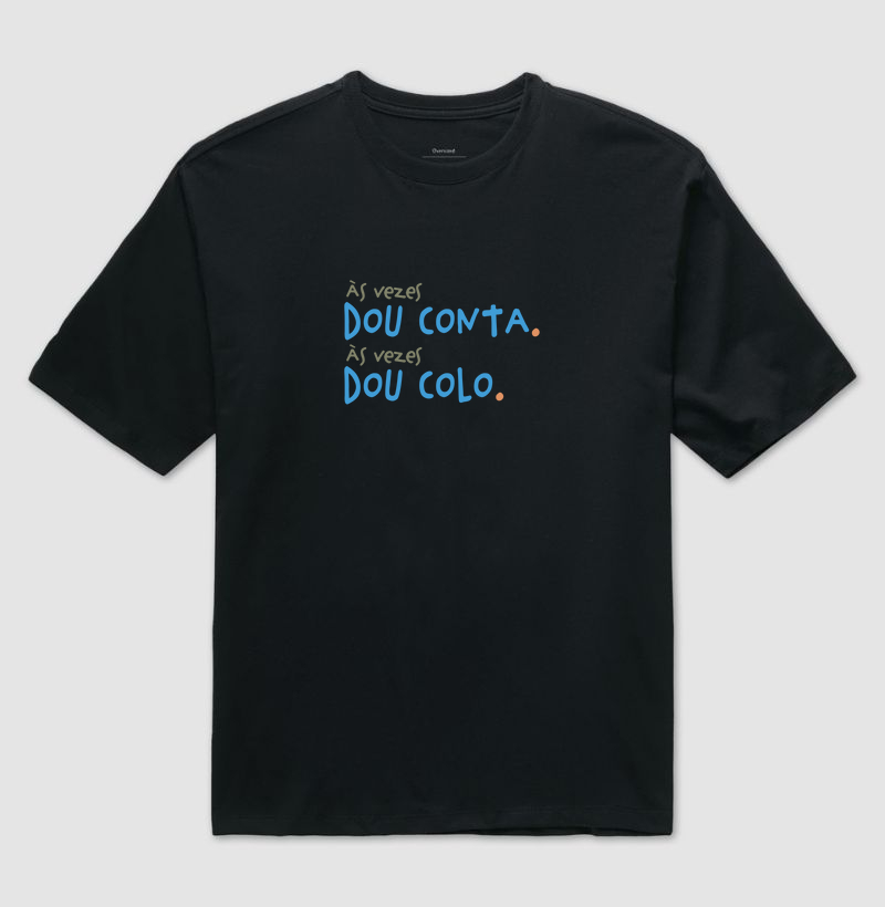 Dou Conta. Dou Colo.
