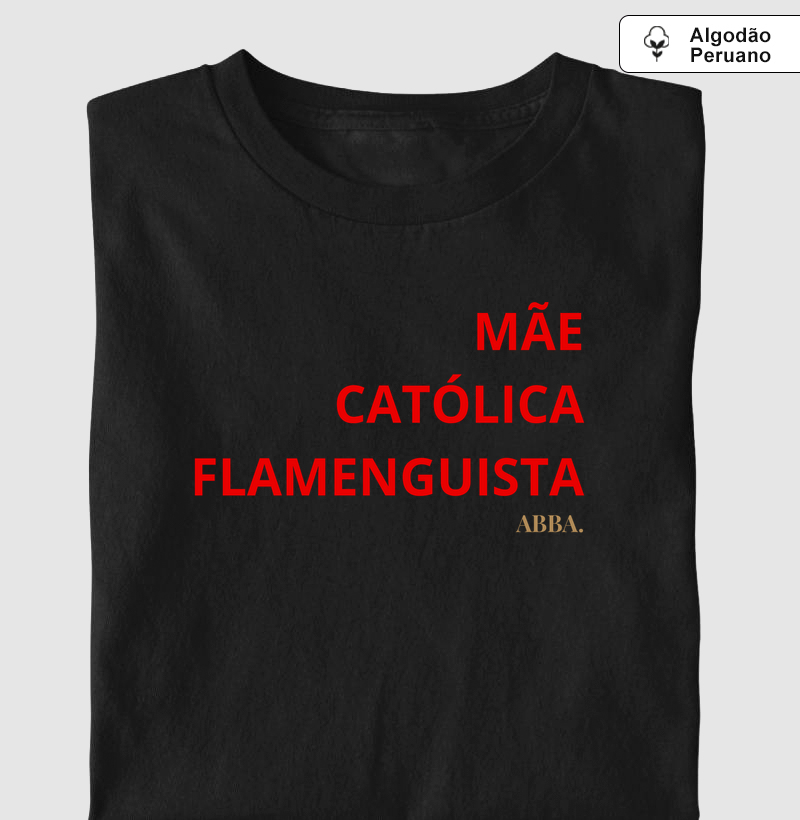 Mãe, Católica e Flamenguista