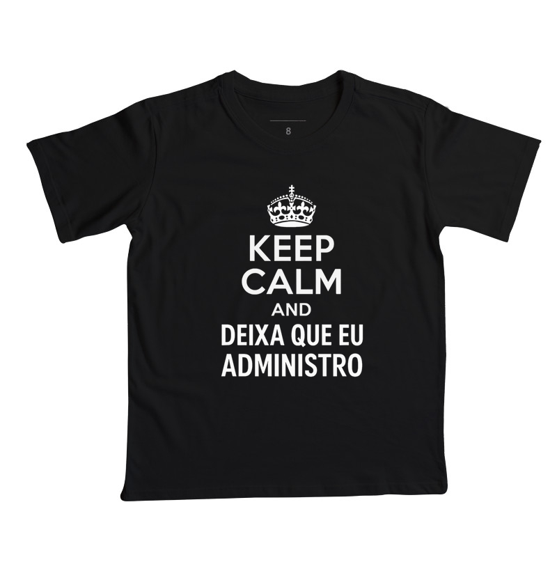Keep Calm and Deixa Que Eu Administro