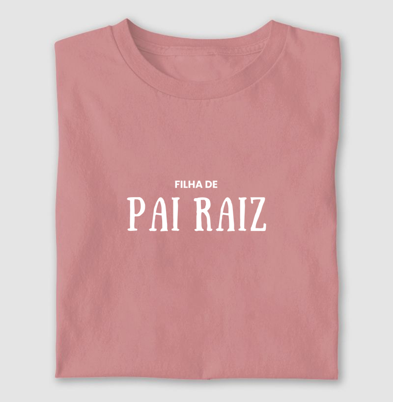 Filha de PAI RAIZ