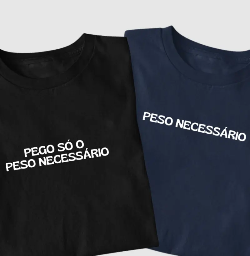 Só o peso necessário