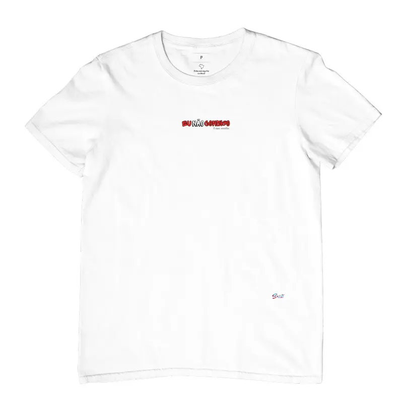frase da camiseta: "Eu não consigo, é uma escolha"