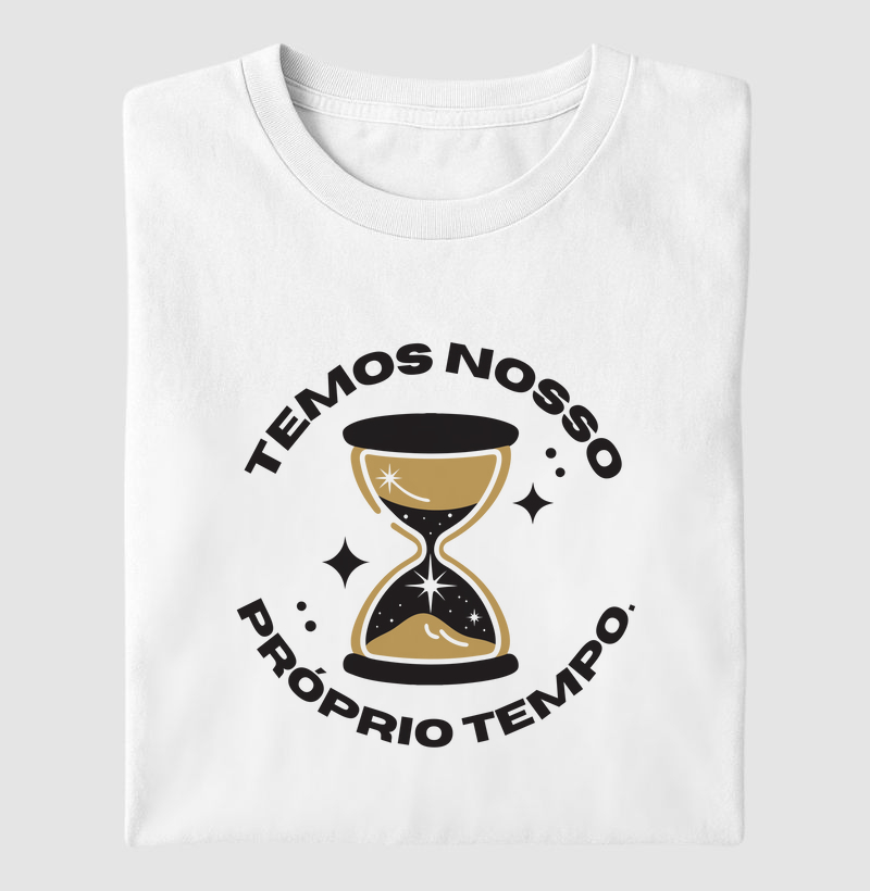 Temos nosso próprio tempo.