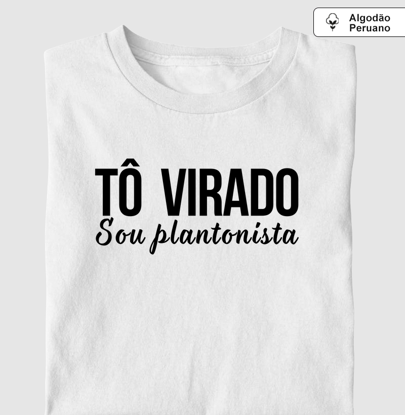 Tô virado, sou plantonista (MED)(ENF)