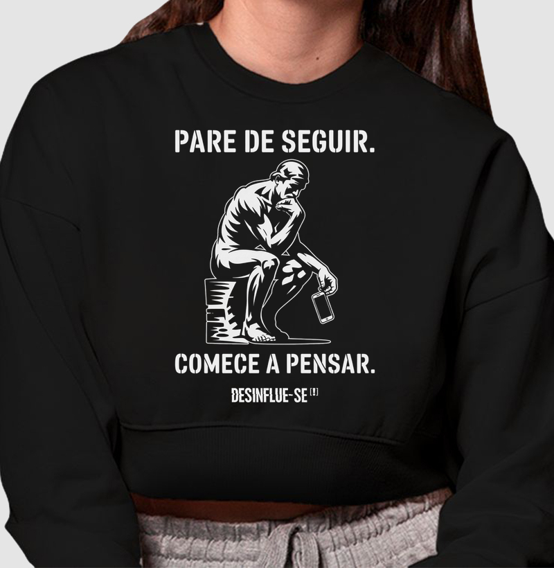 PARE DE SEGUIR. COMECE A PENSAR. (Versão O Pensador)