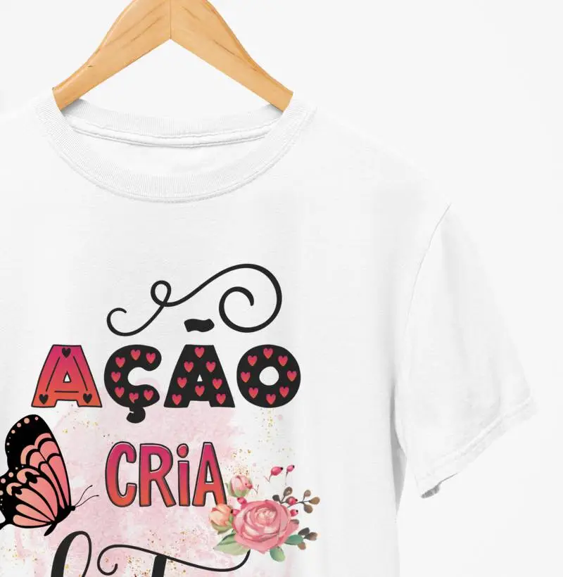 Camiseta - " Ação cria destinos"