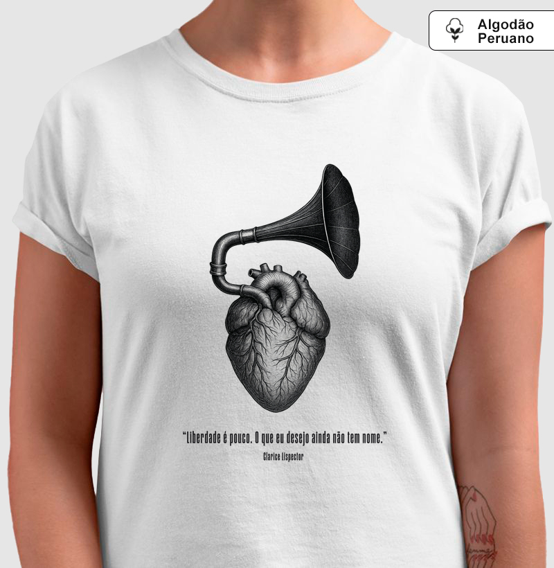 Camiseta algodão Peruano - Clarice - Liberdade é pouco