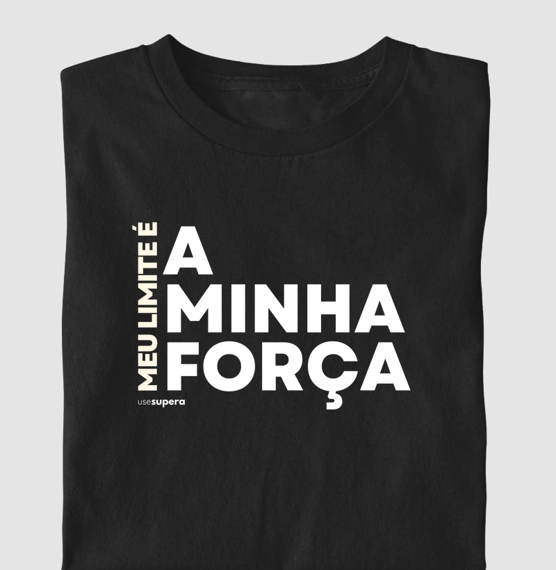 Camiseta "Meu limite é a minha força"