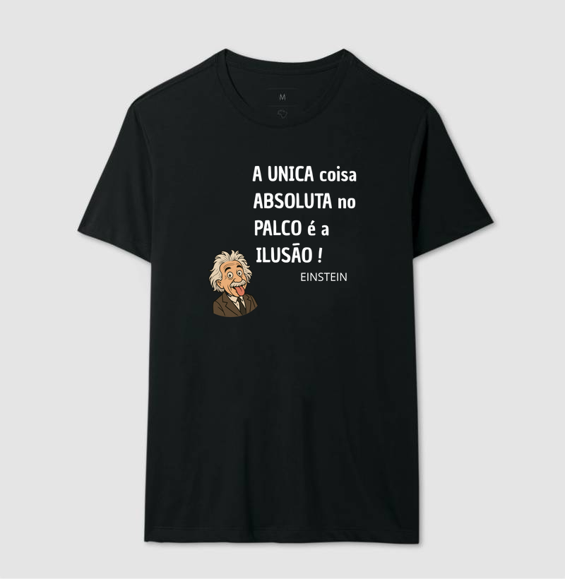 A ÚNICA COISA ABSOLUTA NO PALCO É A ILUSÃO!