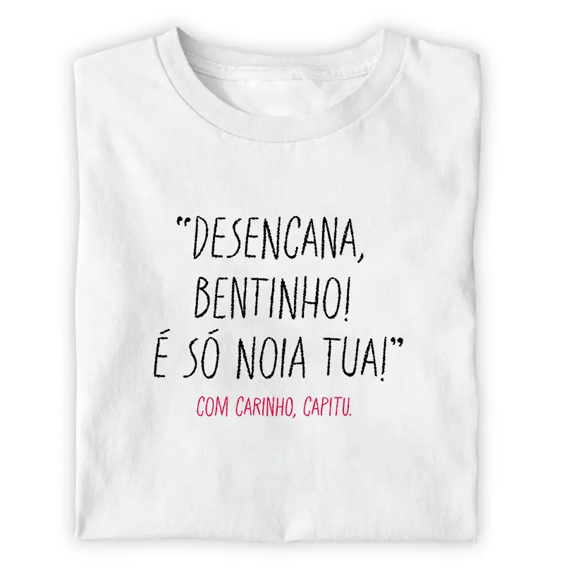 Desencana, Bentinho!