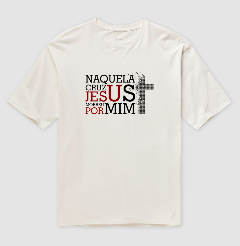 Camiseta Oversized Naquela Cruz