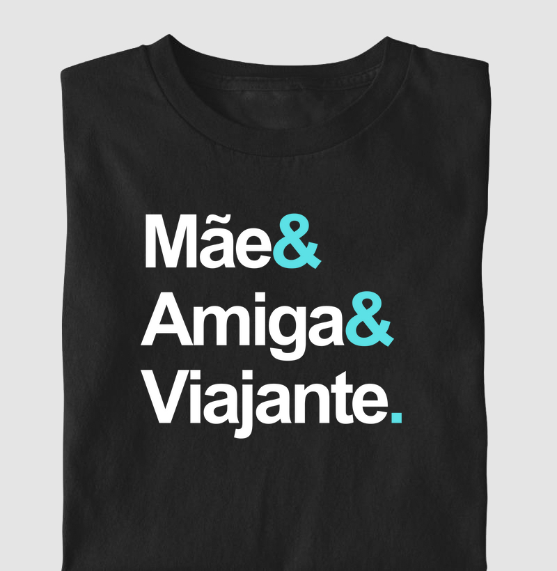 Mãe & Amiga & Viajante
