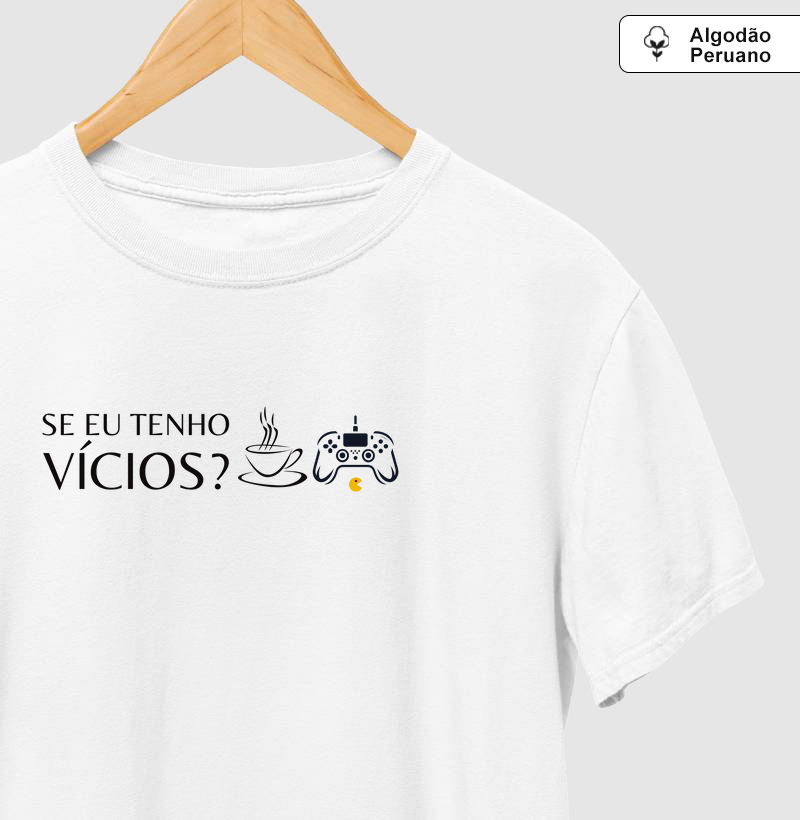 Se eu tenho vícios?