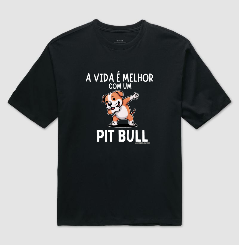 A VIDA É MELHOR COM PIT BULL