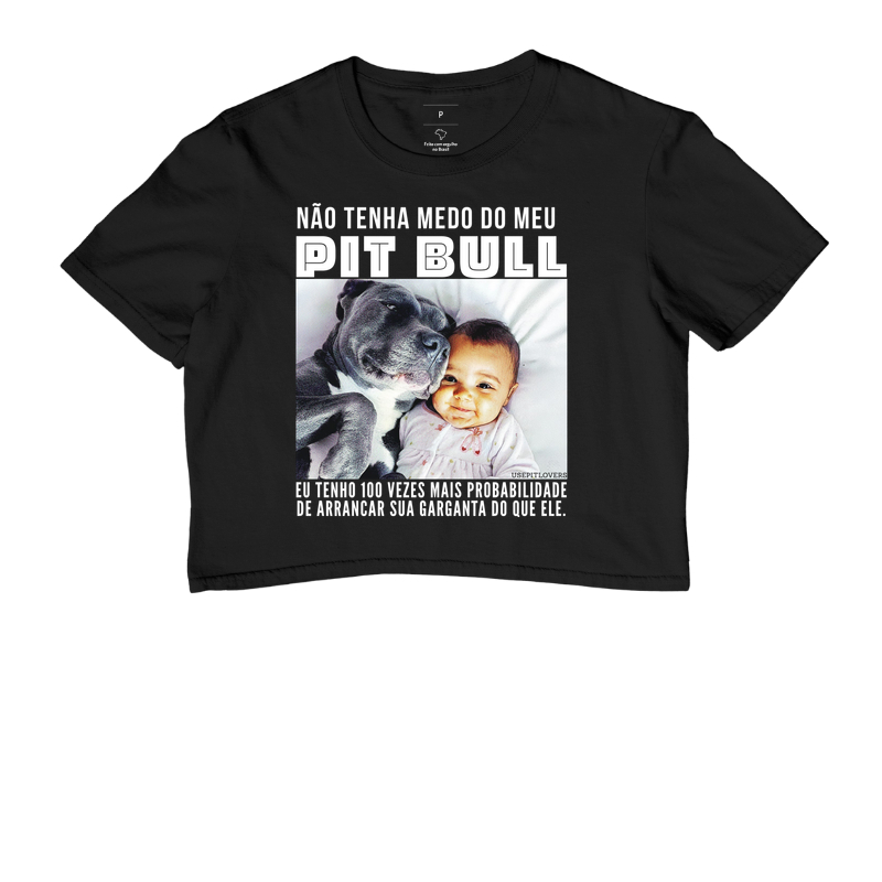 NÃO TENHA MEDO DO MEU PIT BULL EU TENHO 100 VEZES PROBABILIDADE DE ARRANCAR SUA GARGANTA DO QUE ELE.