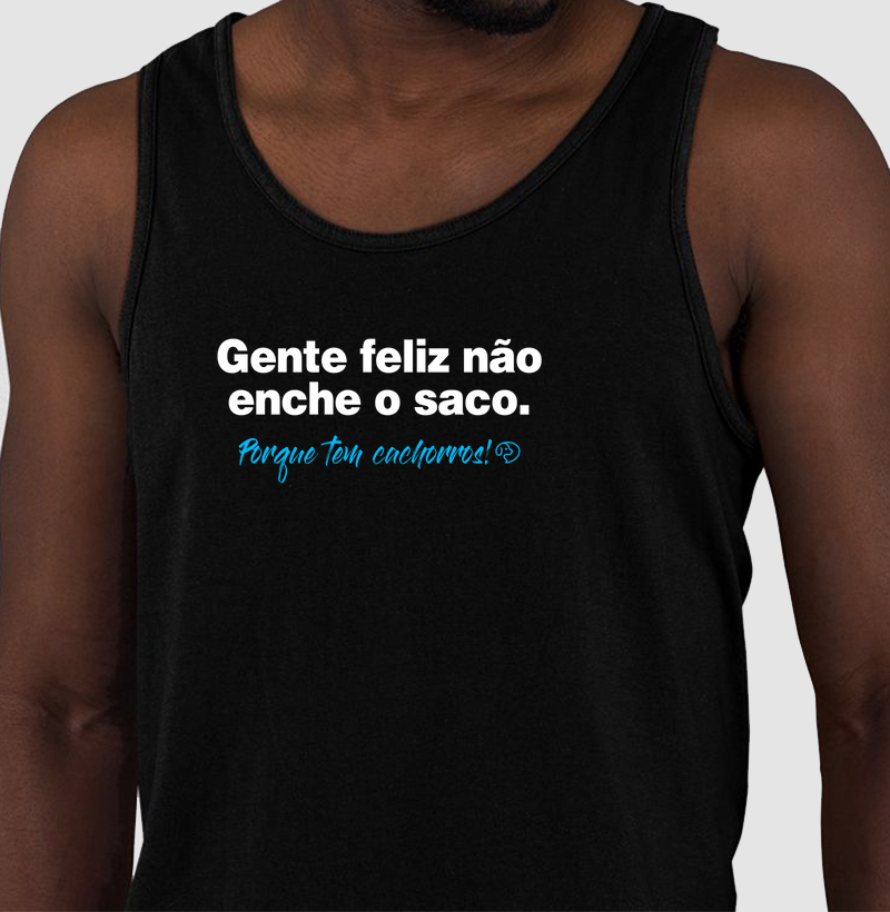 Gente Feliz Não Enche o Saco