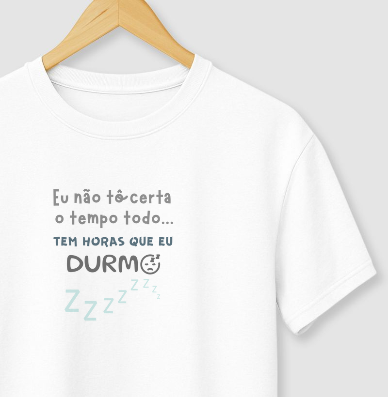 EU NÃO TÔ CERTA O TEMPO TODO, TEM HORAS QUE EU DURMO!