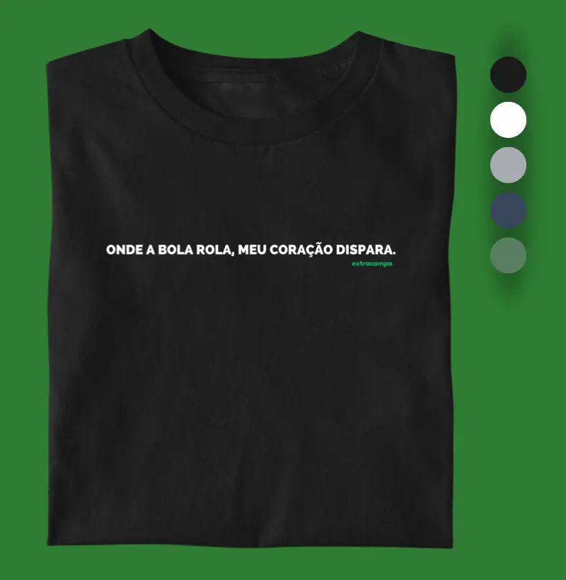 "Onde a bola rola, meu coração dispara." - Extracampo