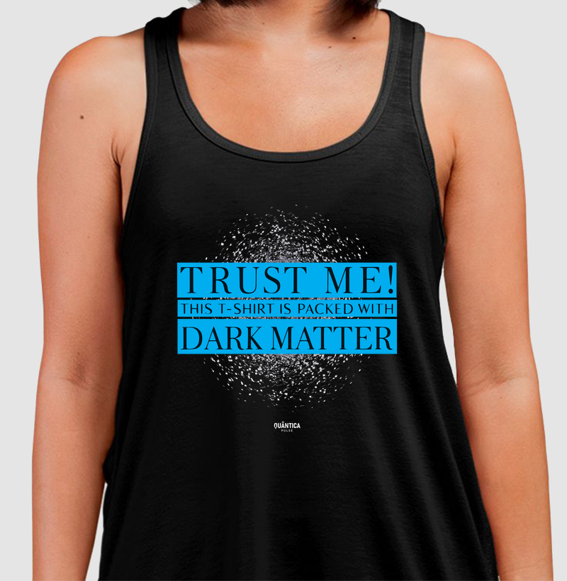 Regata Física Quântica - Trust Me! This T-Shirt is Packed with Dark Matter