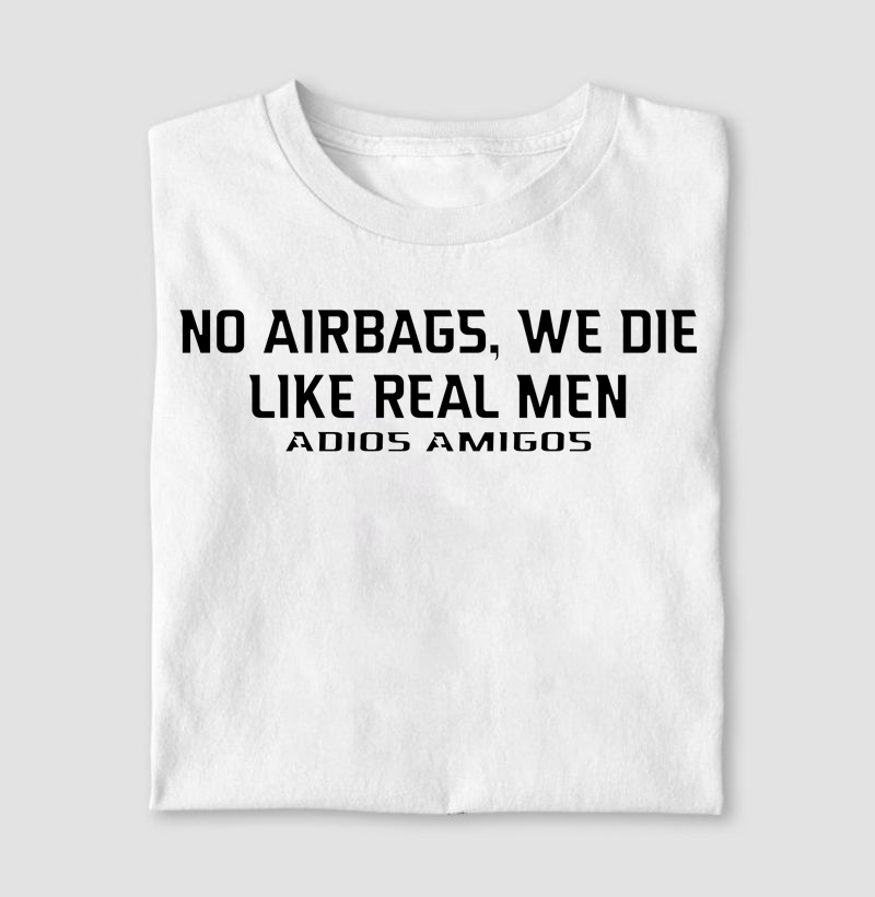 No Airbags - We die Like Real Men - Adios Amigos