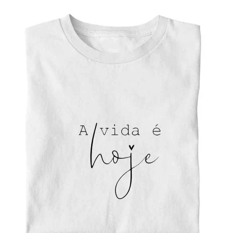 A vida é hoje