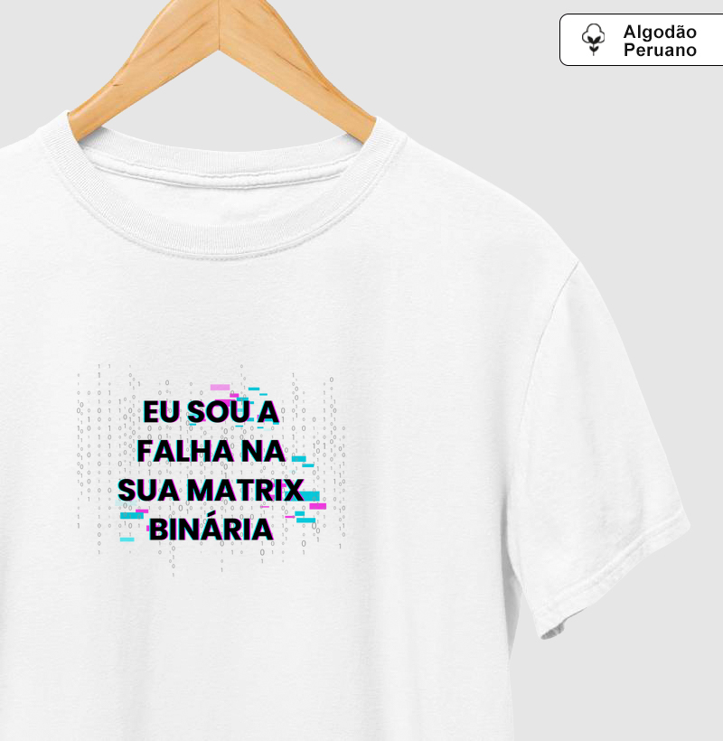 EU SOU A FALHA NA SUA MATRIX BINÁRIA