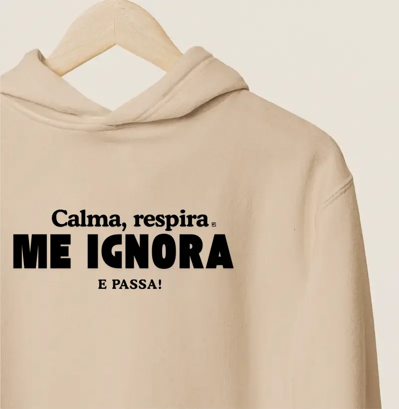 Hoodie Moletom Calma, respira me ignora e passa