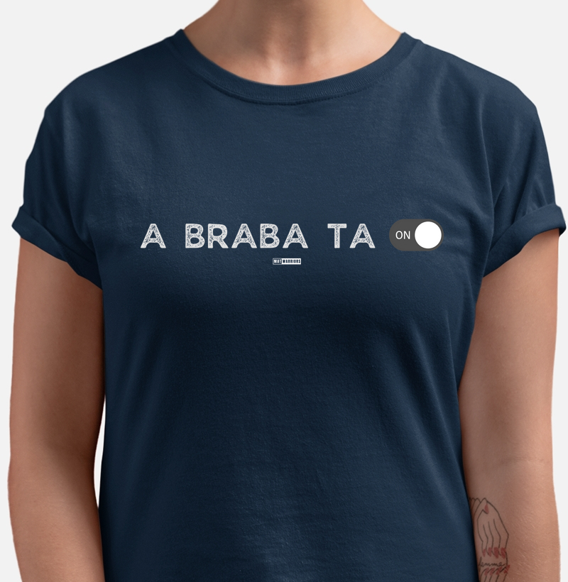 A BRABA TA ON 