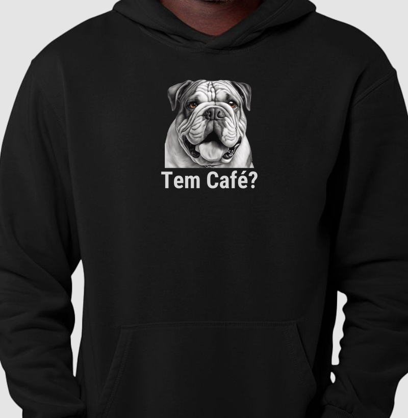 Moletom Tem Café Buldogue Inglês