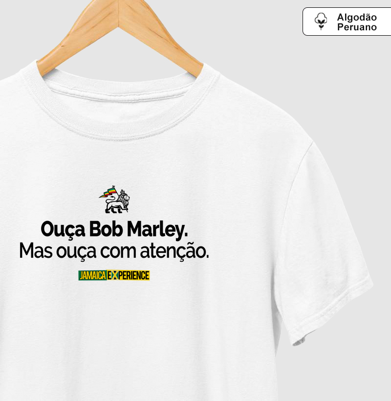 Ouça Bob Marley.
