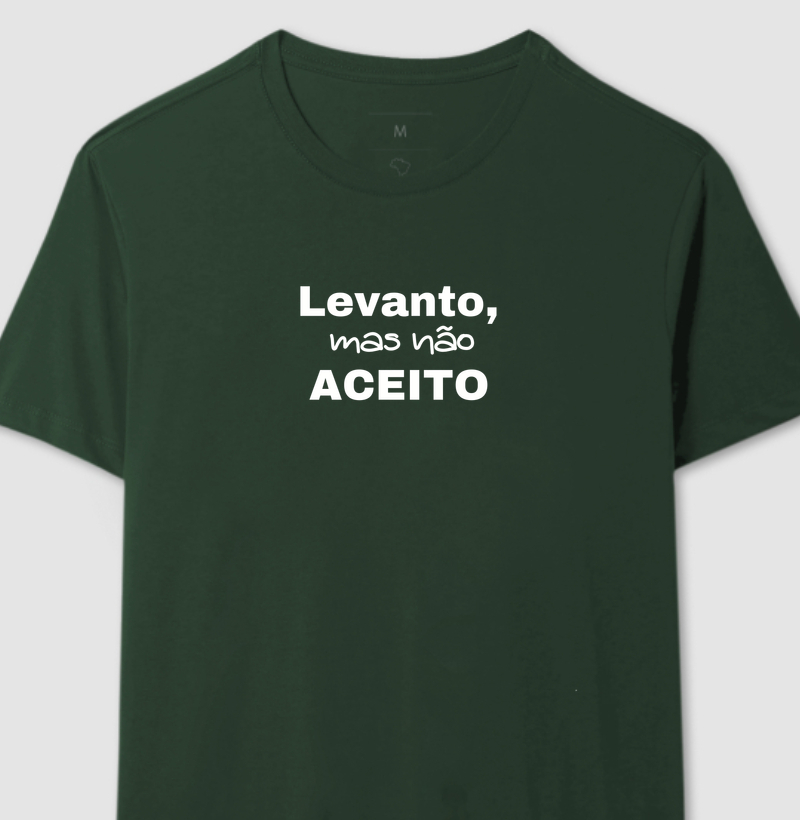 Camiseta Levanto, mas não aceito minimalista