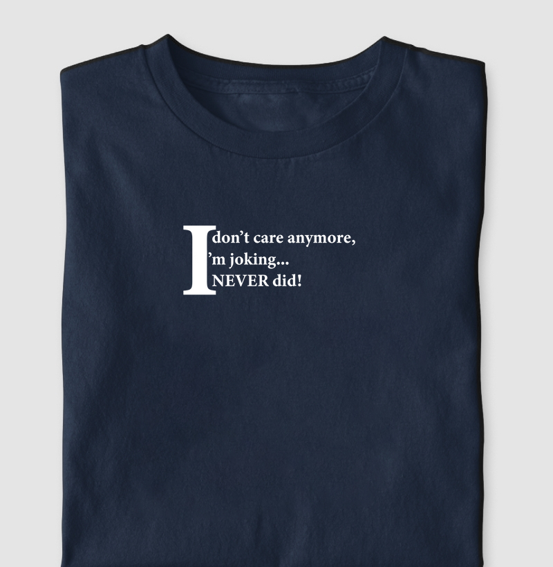 I Don't Care Anymore