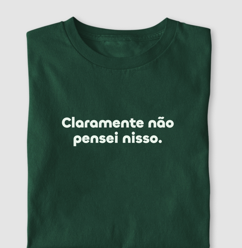 Claramente não pensei nisso