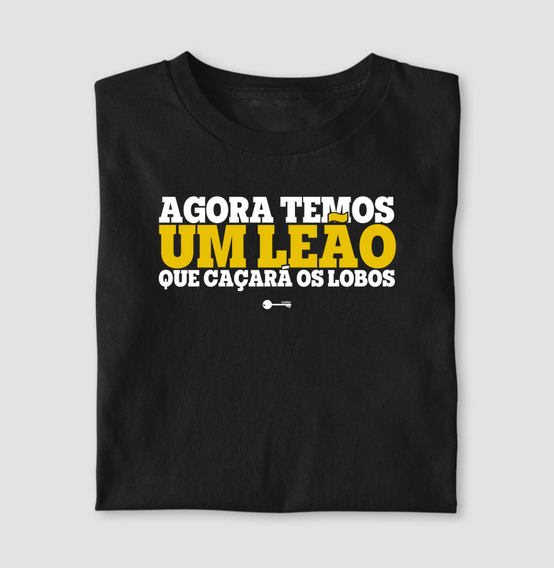 Camiseta - Agora temos um Leão