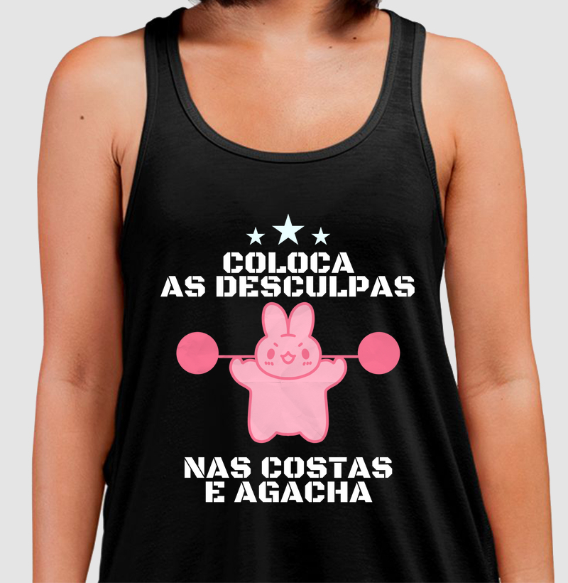 Coloca as desculpas nas costas e agacha