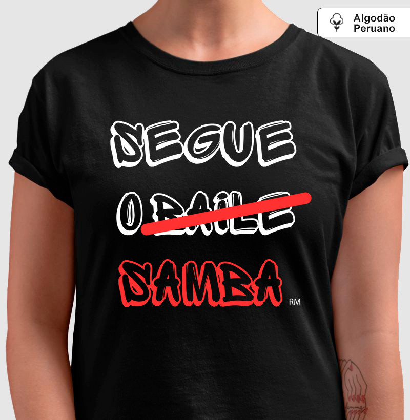 Camiseta Algodão Peruano - Segue o Samba