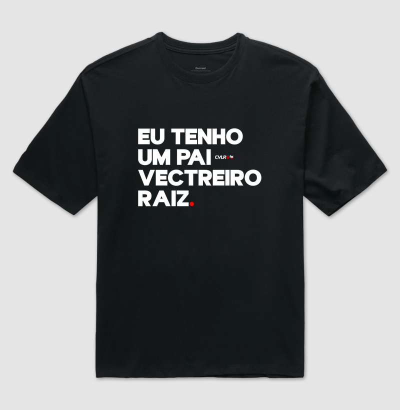 Eu tenho um pai vectreiro raiz.