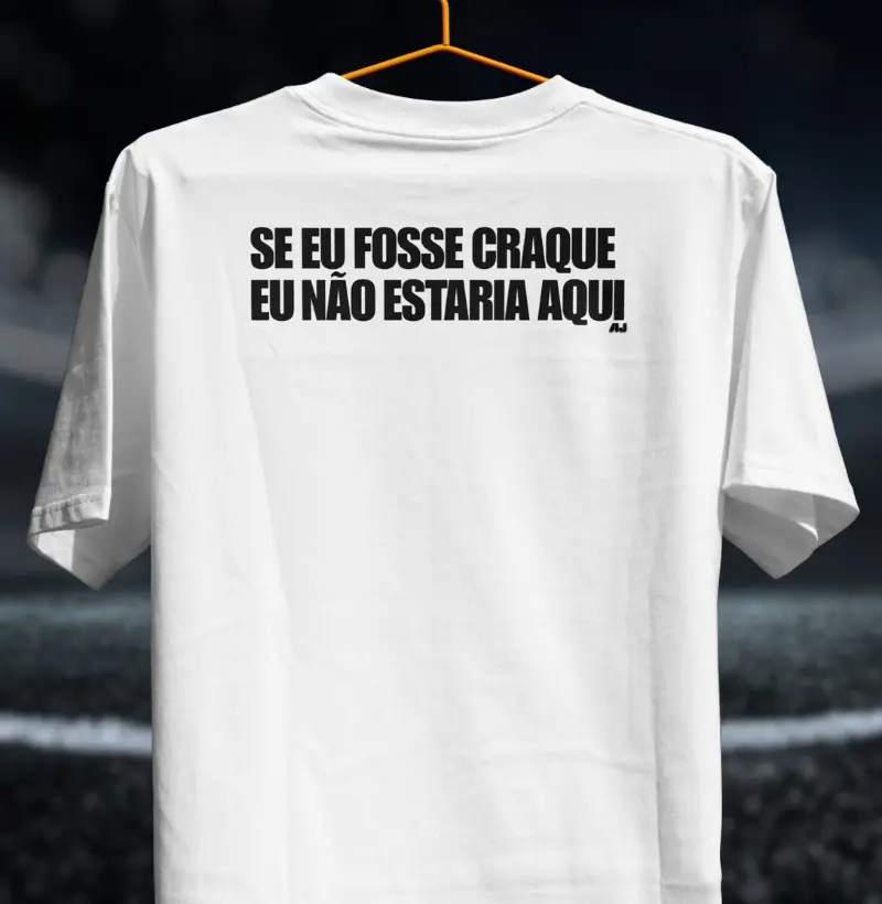 Se eu Fosse Craque eu Não Estaria Aqui