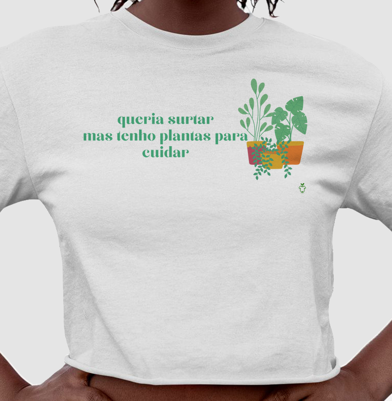 Queria surtar mas tenho plantas para cuidar