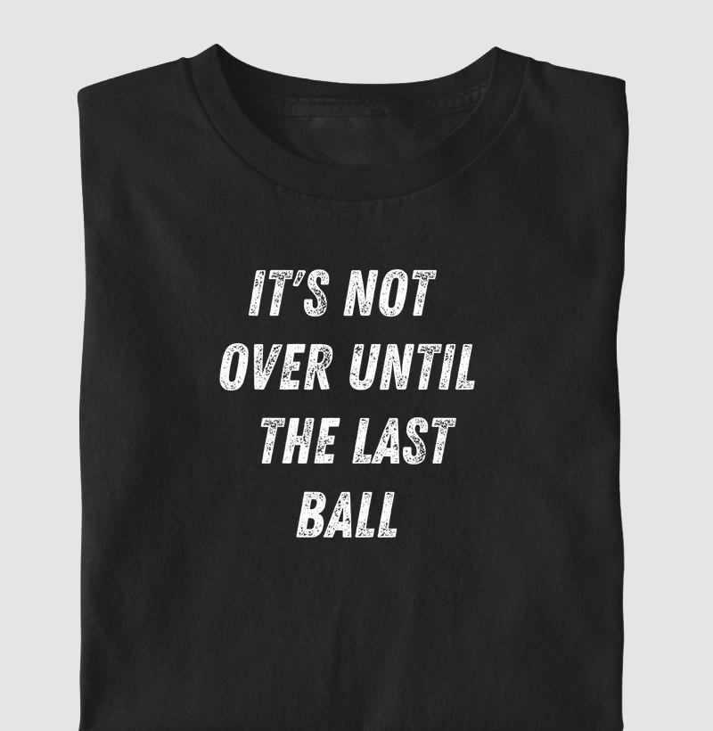 It's not over until the last ball