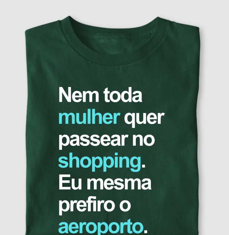 Nem toda mulher quer passear no shopping