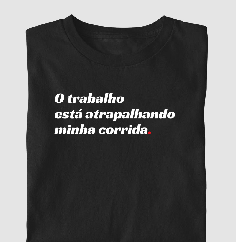 O trabalho está atrapalhando